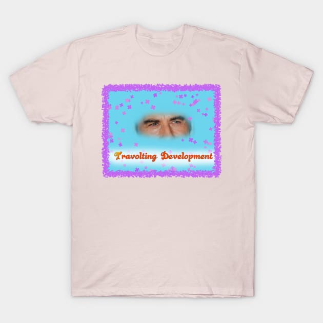 Travolting Development T-Shirt by CagingGreatness